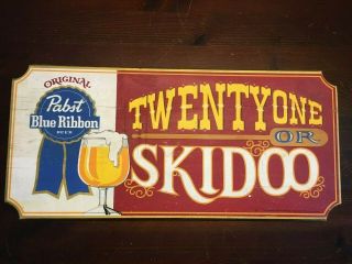 Vintage Pabst Blue Ribbon Beer Sign - Twenty One Or Skidoo -