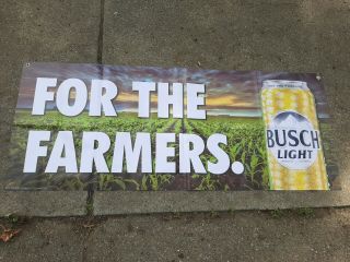Busch Light " For The Farmers " Banner.