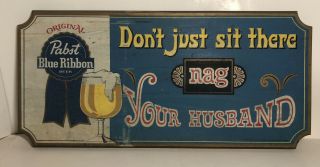 Vintage Wood Wooden Pabst Blue Ribbon Pbr Nag Your Husband Beer Sign Wall Decor
