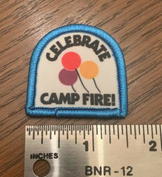Camp Fire Girls Patch “celebrate Camp Fire” Never Been Sewn Campfire Balloons