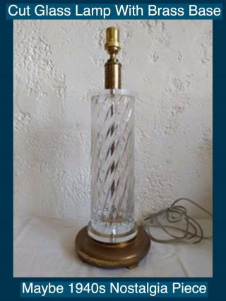 Vintage Heavy Cut Glass Lamp With Brass Base Twisted Glass Handmade Looking