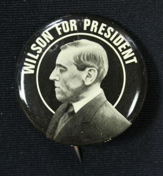 Woodrow Wilson For President Political Campaign Button Pin 1 3/8 " Black White