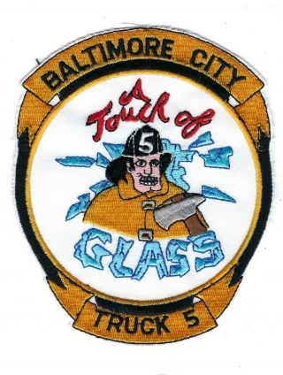 Baltimore City Md Maryland Fire Dept.  Truck 5 Touch Of Glass Patch -