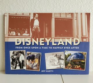 First Edition Disneyland From Once Upon A Time To Happily Ever After {64 Pages.