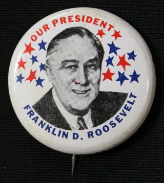 Vintage Our President Franklin D Roosevelt Political Campaign Button Pin 1 3/8 "