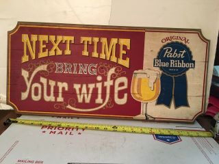 Vintage Pabst Blue Ribbon Pbr Wood Beer Bar Pub Sign Next Time Bring Your Wife