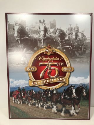 Budweiser Clydesdale Horses 75th Anniversary 1933 - 2008 Metal Sign 16  X 12.  5