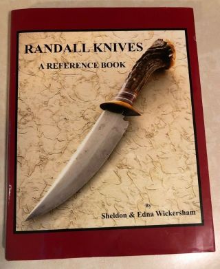 Randell Knives Reference Book,  Sheldon & Edna Wickersham,  Signed