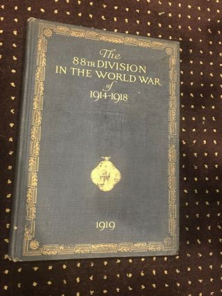 Vintage 1919 Wwi 88th Division In The World War Of 1914 - 1919 First Edition Book
