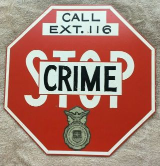 Vintage Us Air Force Security Police Crime Stop Sign - One Of A Kind
