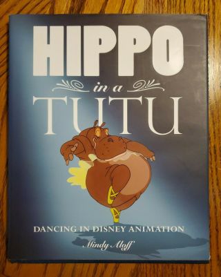 Hippo In A Tutu - Dancing In Disney Animation By Mindy Aloff - Book