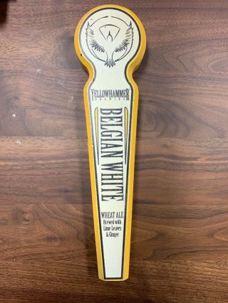 Yellowhammer Brewing Co Belgian White Wheat Ale Beer Tap Handle