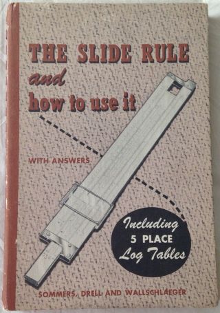 The Slide Rule And How To Use It With Answers (vintage,  Spiral Bound)