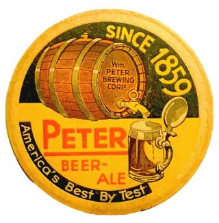 1930s 4 " William Peter Brewing Corp.  Beer & Ale Coaster - Union City,  Nj - Vguc