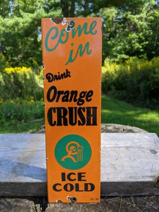 Old Vintage 1935 Orange Crush Porcelain Gas Station " Come In Ice Cold " Door Sign