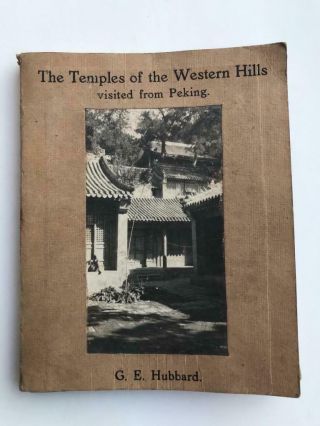 The Temples Of The Western Hills Visited From Peking 1st Ed 1923 Photos China