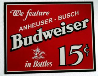 Budweiser Beer 16 " X 12 1/2 " Tin Sign.  15 - Cents In Bottles