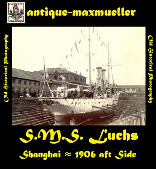 China 上海 Shanghai S.  M.  S.  Luchs Aft Side - Orig Photo ≈ 1906 Good Size