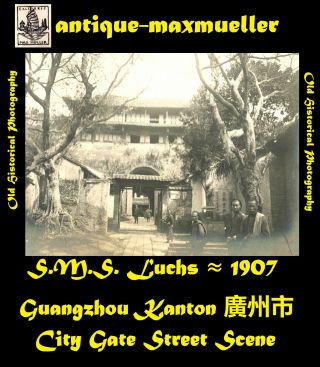 China 廣州市 Guangzhou Kanton Canton S.  M.  S.  Luchs City Gate Street Scene ≈ 1906/07