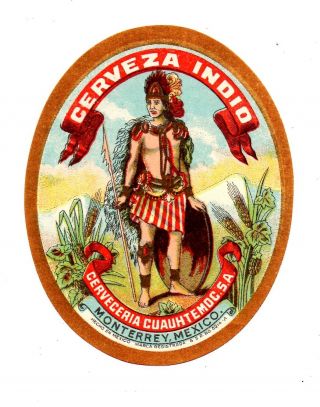 1930s Cervecera Cuauhtemoc Brewery,  Monterrey,  Mexico Cerveza Indio Beer Label