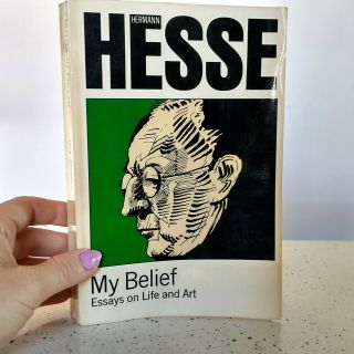My Belief Essays On Life And Art Old Hermann Hesse 1982 Pb Vtg Philosophy Book