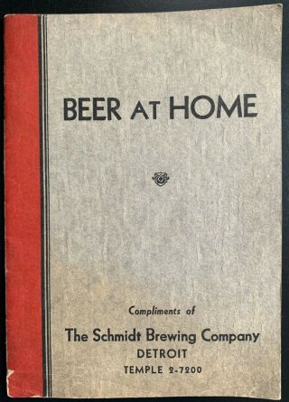 1934 Schmidt`s Brewing Detroit Mich.  " Beer At Home " Recipe Booklet
