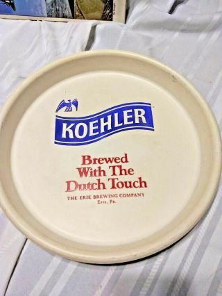 Koehler Beer Tray From The Erie Brewing Co.  Erie Pa.  12 " In Size