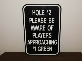 Vintage 18 " X 12 " Metal Golf Course Sign Hole 2 Please Be Aware Of Players.