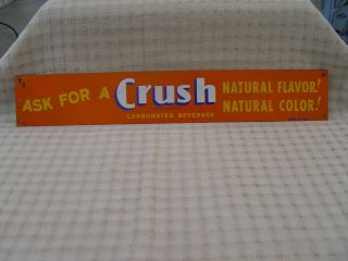 Vintage Ask For A Orange Crush 15 " Painted Metal Advertising Strip Sign