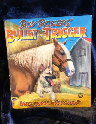 Vintage Roy Rogers " Bullet And Trigger " Book 1953 Collectible