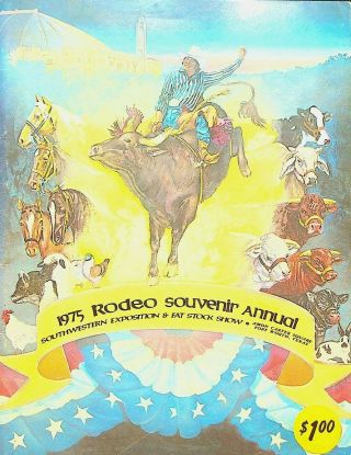 Rodeo Souvenir Annual 1975 Southwestern Exposition & Fat Stock Show Fort Worth
