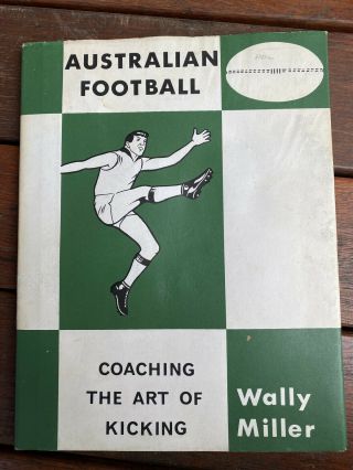 Book Australian Rules Football Coaching The Art Of Kicking By Wally Miller 1966