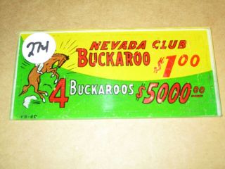 Nevada Club Buckaroo $1.  00 Slot Machine Sign Replacement Part