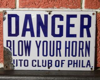 Antique Porcelain Sign Motor Club Of Philadelphia Danger Blow Your Horn Vintage