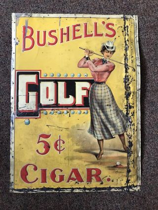 Rare Bushell’s Golf Cigar Embossed Tin Sign Standard Adv Coshocton Ohio Pre 1901