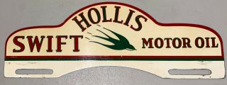 Vintage Hollis Swift Motor Oil License Plate Topper Gas Oil Collectors