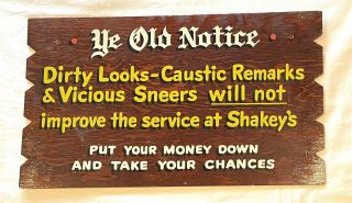 Vintage Shakey’s Pizza “ye Old Notice” Wooden Sign
