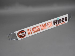 Hires Root Beeer Its High Times For Hires Advertising Push Bar Stout Sign Co