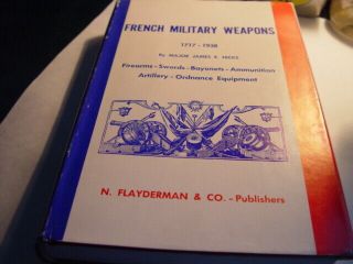French Military Weapons 1717 - 1938 Ltd Ed 1964 Major James E Hicks