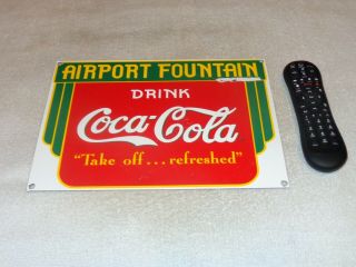 Vintage Airport Fountain Drink Coca Cola 13 " Porcelain Metal Soda Airplane Sign