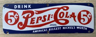 Vintage Pepsi Cola 5c 30” X 10” Porcelain Enamel Sign.