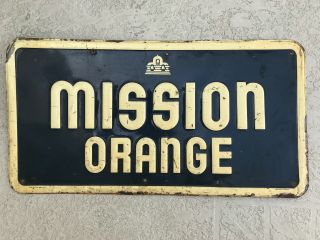 Vintage Mission Orange Tin Advertizing Sign Embossed