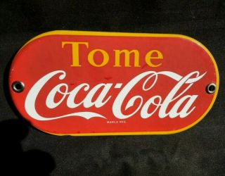 Vintage Tome Coca Cola Soda Porcelain Sign Rare Old Advertising 7 Inch