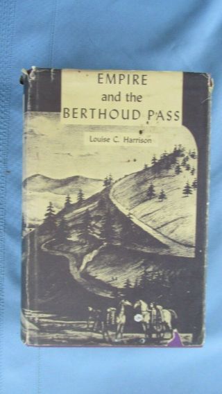 First Edition Empire & Berthoud Pass Colorado Railroad & Mining History Book -