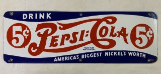 Vintage Porcelain Pepsi Cola 5c 30”x10” Enamel Sign.