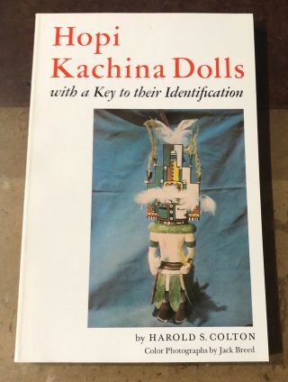 Hopi Kachina Dolls W/a Key To Their Identification By Harold Colton - 1959