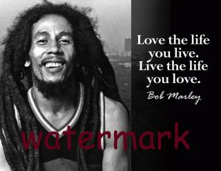 Bob Marley " Love The Life You Live,  Live The Life You.  " Quote Publicity Photo
