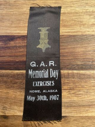 Gar,  Grand Army Of The Republic Memorial Day Exercises Ribbon,  Nome Alaska,  1907