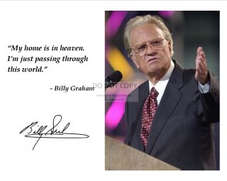 Billy Graham Quote 2 With Facsimile Autograph - 8x10 Photo (az420)