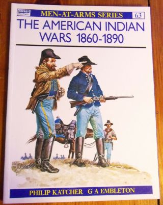 Osprey Men - At - Arms " The American Indian Wars 1860 - 1890 " 63 Reference Book
